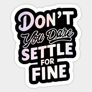 Don’t you dare settle for fine retro Sticker